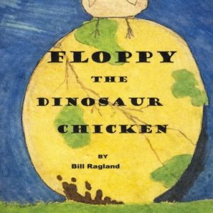 Floppy The Dinosaur Chicken (hardcover)